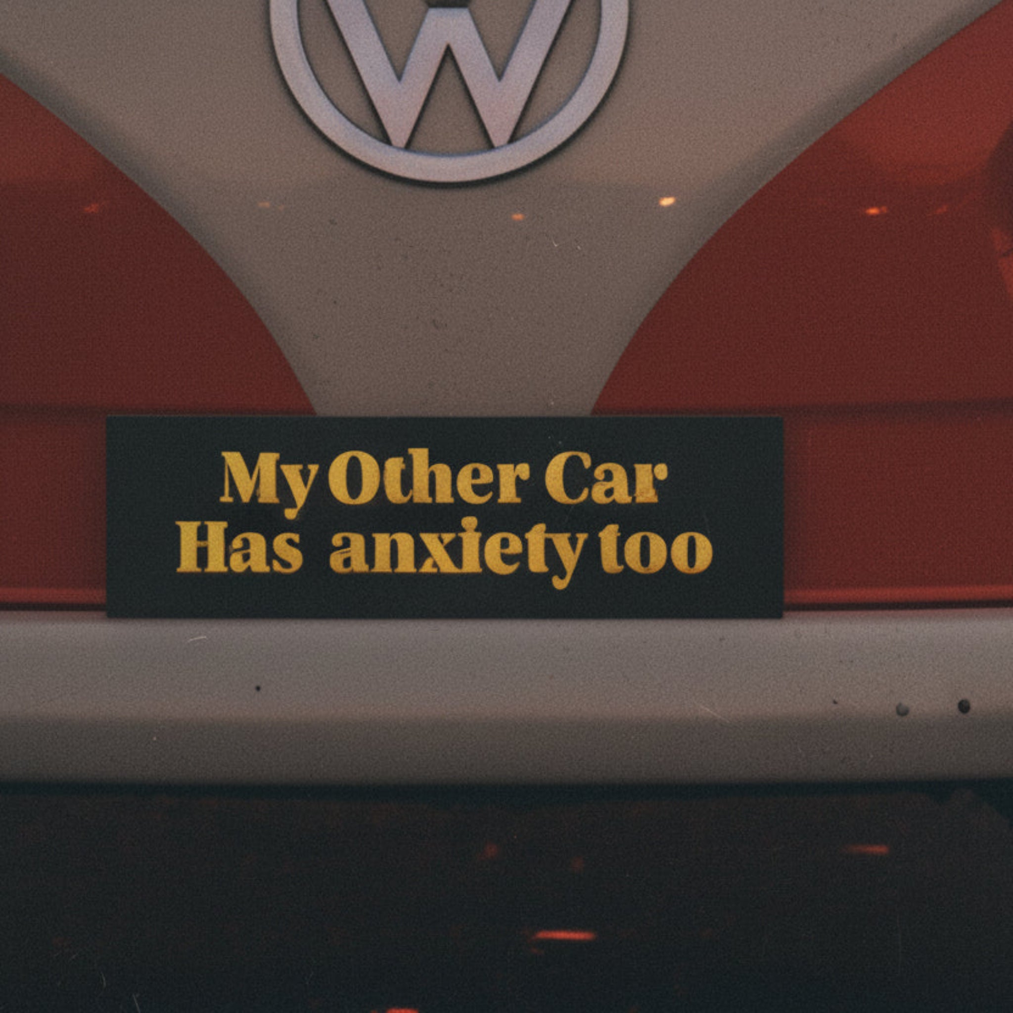 'My Other Car Has Anxiety Too' Car Magnets